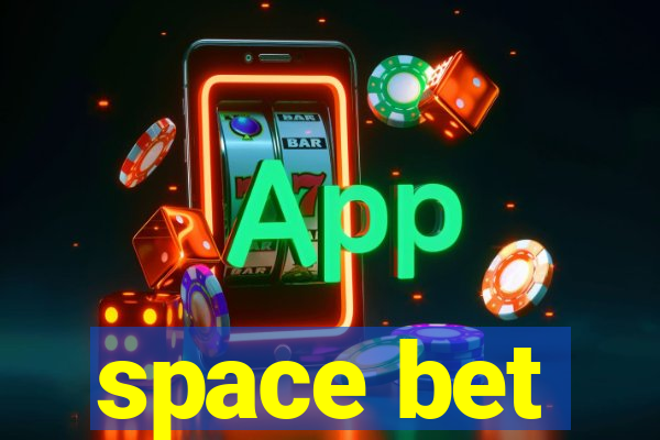 space bet